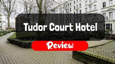 tudor court hotel reviews